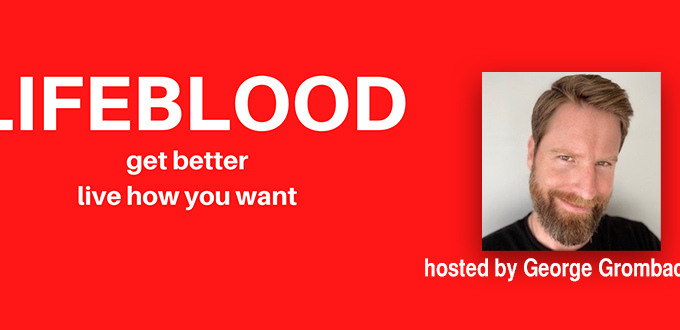 LifeBlood From Money Savage Hosted By George Grombacher – 10x Your Sales