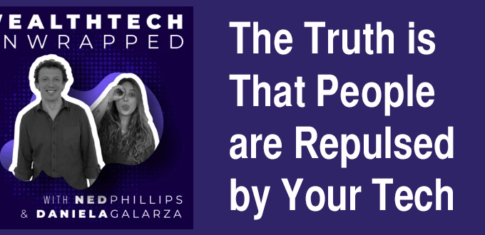 People Are Repulsed By Your Tech With Ned Phillips