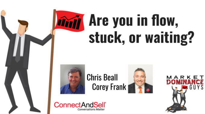 3 States Of Your Business: In Flow, Stuck, And Waiting.