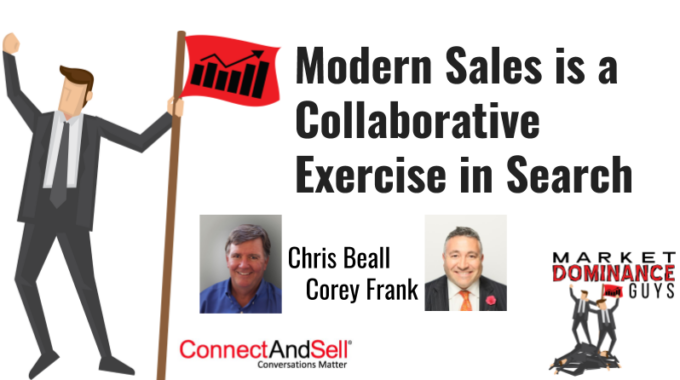 Modern Sales Is A Collaborative Exercise In Search.