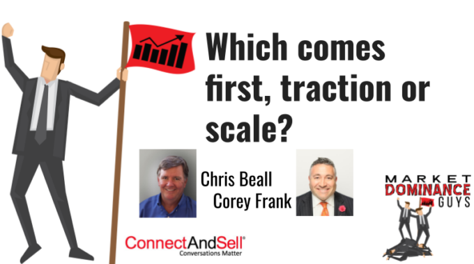 Which Comes First, Traction Or Scale?