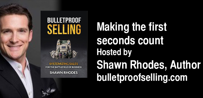 Bulletproof Selling – Making The First Seconds Count