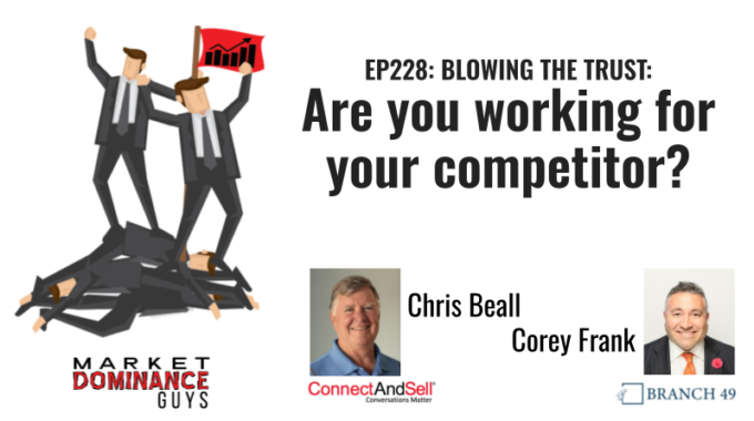 EP228: Blowing The Trust: Are You Working For Your Competitor?