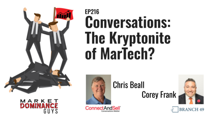 EP216: Conversations, The Kryptonite Of MarTech?