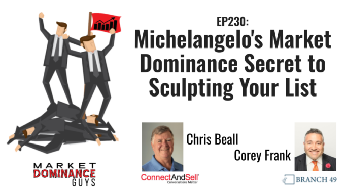 EP230: Michelangelo’s Market Dominance Secret To Sculpting Your List