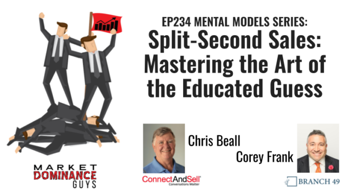 EP234: Split-Second Sales: Mastering The Art Of The Educated Guess.