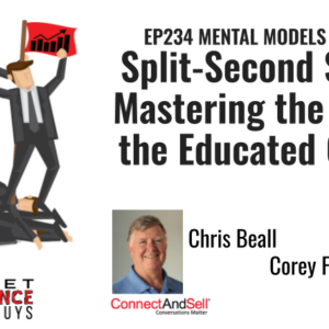 EP234: Split-Second Sales: Mastering The Art Of The Educated Guess.