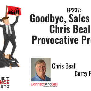 EP237 Goodbye, Sales Dept.? Chris Beall’s Provocative Proposal