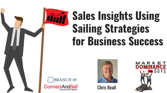 EP192: Sales Insights Using Sailing Strategies For Business Success