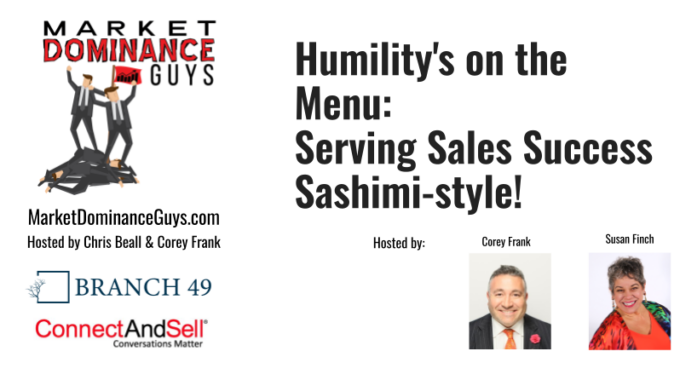 EP195: Humility’s On The Menu – Serving Sales Success Sashimi-style!