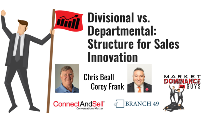 EP197: Divisional Vs. Departmental – Structure For Sales Innovation