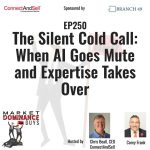 EP250: The Silent Cold Call – When AI Goes Mute and Expertise Takes Over